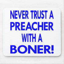 White Never Trust Preacher Boner Mouse Pads