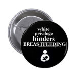white privilege hinders BREASTFEEDING buttons