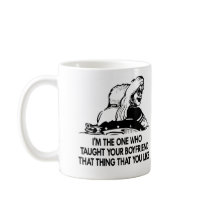 White Taught Your Boyfriend mugs by WhiteTiger_LLC White Taught Your Boyfriend mugs