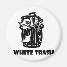 White Trash Garbage Can Refrigerator Magnet