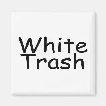 White Trash Magnets