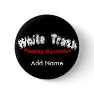 White Trash Reunion Button button
