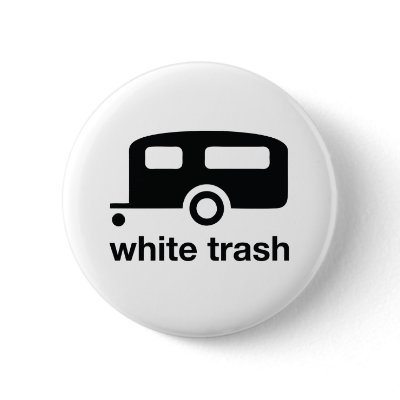 White Trash trailer icon - trailer park Pinback Buttons by strk3