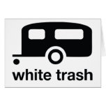 White Trash trailer icon - trailer park Greeting Card