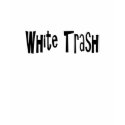 White trash t-shirts