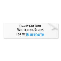 Whitening Strips for My Bluetooth • Bumper Sticker bumper stickers