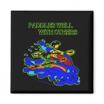 Whitewater Paddles Well With Others magnets