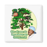 Who all seen da Leprechaun Refrigerator Magnet