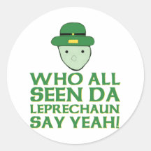 Who All Seen Da Leprechaun Say Yeah Meme Stickers
