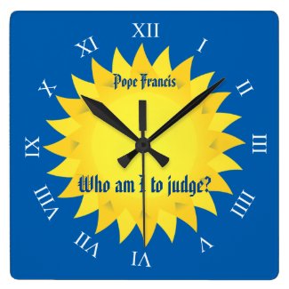 Who Am I To Judge? Pope Francis Quote Clock