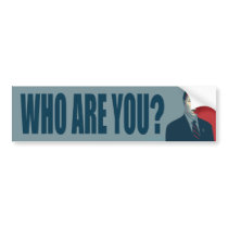 Who Are You? Bumper Sticker