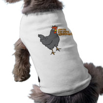 who are you calling chicken? pet tshirt