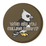 Who are you calling Harpy? Round Magnet