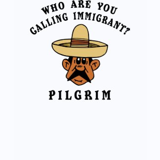 who are you calling immigrant tshirt d235178066989603799ad2ca 325 Mexican Heritage