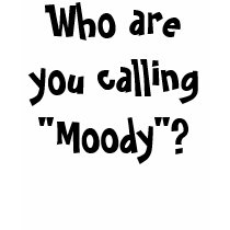 Who are you calling "Moody"? t-shirts