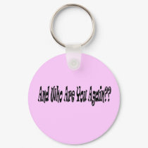 Who are You? keychains