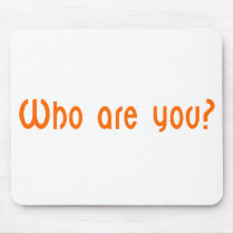 Who Are You Mouse Pad mousepads