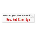 Who Are You? Rep. Bob Etheridge bumper stickers