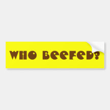 Who Beefed? Bumper Sticker