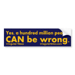 Who Can Be Wrong? Bumper Sticker