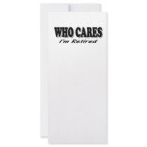 Who Cares - I'm Retired Full Color Rack Card