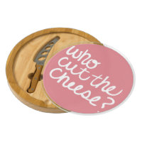 Who Cut the Cheese? (pink-rev) Round Cheeseboard