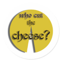 Who Cut The Cheese? Stickers