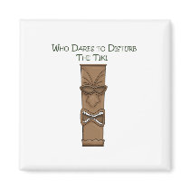 Who Dares to Disturb the Tiki Magnets