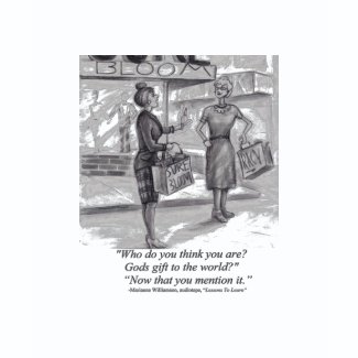 Who do you think you are? Gods gift to the world? shirt
