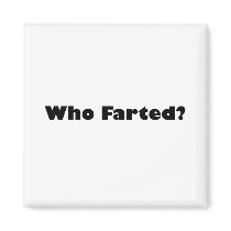 Who Farted? Fridge Magnets