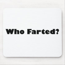 Who Farted? Mouse Pad
