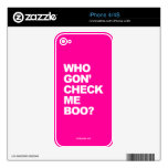 Who Gon' Check Me Boo? - iPhone 4 Skin skins