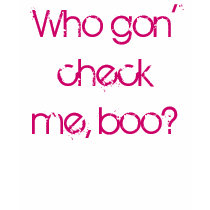 Who gon' check me, boo? t-shirts