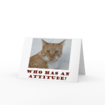 Who Has An Attitude Cat Greeting Card