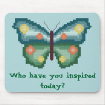 Who have you inspired today? Butterfly Mousepad