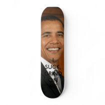 who-is-barack-obama, I SUCK, GRIND ON ME skateboards