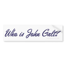Who is John Galt? Bumper Sticker bumper stickers