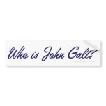 Who is John Galt? Bumper Sticker