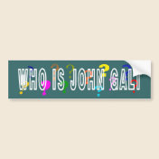 Who is John Galt? Bumper Sticker