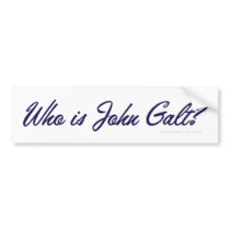 Who is John Galt? Bumper Sticker bumper stickers