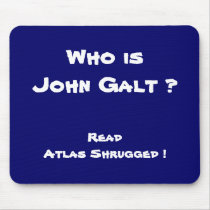Who is John Galt ? Read Atlas Shrugged ! mousepads