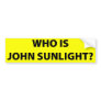 "WHO IS JOHN SUNLIGHT?" BUMPER STICKER
