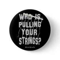 Who Is Pulling Your Strings Button by diversityjustis Who Is Pulling Your Strings Button
