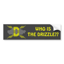 WHO IS THE DRIZZLE? bumper stickers by ToxicAvenger WHO IS THE DRIZZLE? bumper stickers