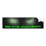 Who is the Jackal Man??? Bumper Sticker