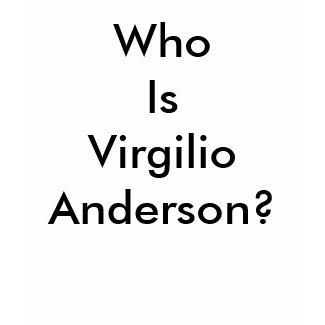 Who Is Virgilio Anderson? shirt