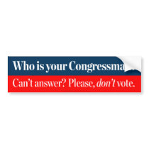 Who Is Your Congressman? Bumper Stickers bumper stickers