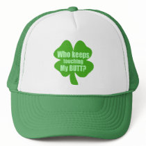 Who Keeps Touching My Butt? Trucker Hat