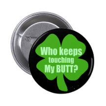 Who Keeps Touching My Butt? Pinback Button