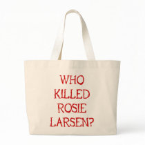 Who Killed Rosie Larsen? Canvas Bags